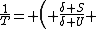 \frac{1}{T}= \left( \frac{\delta S}{\delta U} \right) _V