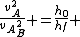 \frac{v_A^2}{v_A_B^2} =\frac{h_0}{h_f}