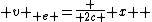 { v }_{ e }=\frac { 2c }{ x }