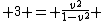 3 = \frac{v^{2}}{1-v^{2}}
