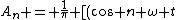 A_n = \frac{1}{\pi} [(cos n \omega t)_{-\frac{\pi}{\omega}}^0 + (-)(cos n \omega t)_0^{-\frac{\pi}{\omega}}