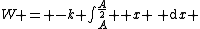 W = -k \int_A^{\frac{A}{2}} \! x \, \mathrm{d}x 