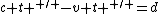 c{ t }^{ \prime }-v{ t }^{ \prime }=d