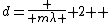 d=\frac { m\lambda }{ 2 }