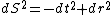 dS^2=-dt^2+dr^2