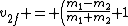 v_{2f} = \left(\frac{m_1-m_2}{m_1+m_2}+1\right)v_{1i} + \left(\frac{m_1-m_2}{m_1+m_2}+2\right)v_{2i}